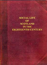 Social Life of Scotland in the Eighteenth century