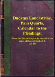 Ducatus Lancastriae Pars Quarta - Calendar to the Pleadings 1834