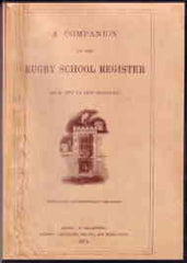 A Companion to the Rugby School Register from 1675  -1870