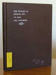 History of Broken Hill: its Rise and Progress 1908