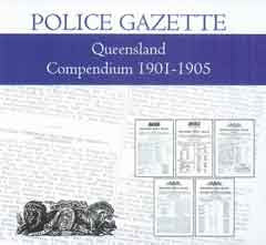 Queensland Police Gazette Compendium 1901-1905