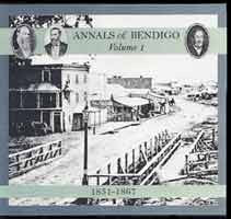 Image unavailable: Annals of Bendigo Volume 1: 1851-1867