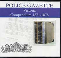 Victoria Police Gazette Compendium 1871-1875
