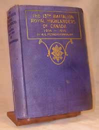 The 13th Battalion Royal Highlanders of Canada, 1914 - 1919. by R. C. Fetherstonhaugh