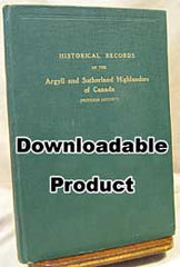 Historical Records of the Argyll and Sutherland Highlanders of Canada (Princess Louise's) 1903 -1928 (by Download)