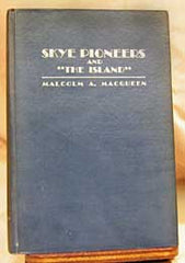 Skye Pioneers & The Island - 1929 (PEI, Canada) by Malcolm A. MacQueen