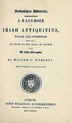 Image unavailable: William F. Wakeman, Archaeologia Hibernica, A Handbook of Irish Antiquities, Pagan and Christian, 1848