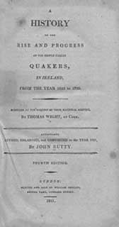 Thomas Wight, 4th Edition, A History of the Rise and Progress of the People called Quakers in Ireland, from the year 1653-1751, 1811