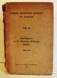 The Parish Register Society of Dublin, The Register of St. Nicholas Without, Dublin, 1694-1739 (1912)