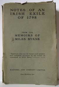 Some Notes of an Irish Exile of 1798, Being the Chapters from the Memoirs of Miles Byrne relating to Ireland (1910)