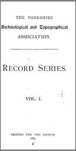 The Yorkshire Archaeological and Topographical Association, Record Series Volume 1, 1885