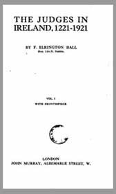 F. Elrington Ball, The Judges in Ireland 1221-1921, 1926