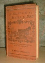 Image unavailable: A Glance at Australia in 1880 Embracing a Squatters and Farmers Directory of the whole of Australia