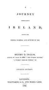 Henry D. Inglis, A Journey Throughout Ireland, During the Spring Summer & Autumn of 1834 (4th ed., 1836)