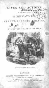 Captain Charles Johnson, The Lives and Actions of the Most Noted Highwaymen, Street-Robbers, Pirates &c. &c. 1839
