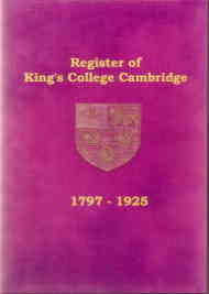 A Register of Admissions to King's College Cambridge 1797 - 1925.