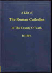 Image unavailable: A List of Roman Catholics in the County of York 1604