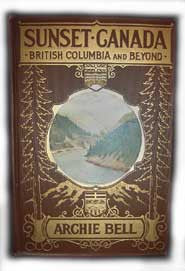 Sunset Canada - British Columbia and Beyond, Published in 1918.