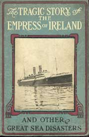 The Tragic Story of the Empress of Ireland (and other great sea disasters) - 1914