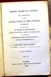 Three Years in Canada, Vol II - 1829, by John Mactaggart. (Vol. 1 & 2 are independent works)