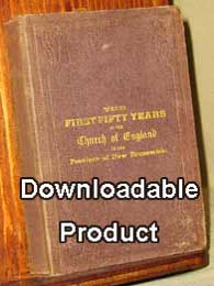The First Fifty Years of the Church of England in the Province of New Brunswick. 1783 - 1833 (by Download)