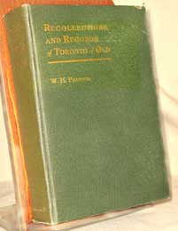 Recollections and Records of Toronto of Old. - 1914 by William Henry Pearson.