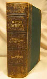 British Columbia from the Earliest Times to the Present, Biographical - Vol.4