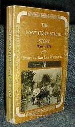 The West Howe Sound Story (British Columbia) 1886-1976. by Francis J. Van Den Wyngaert