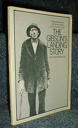 The Gibson's Landing Story- 1962, reprinted in ‘79 (of BC Canada) by L. R. Peterson