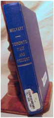 Toronto: Past and Present - 1884 by: C. Pelham Mulvany M.A., M.D. (on CD)