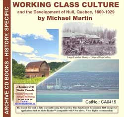 Working Class Culture and The Development of Hull, Quebec, 1800-1929 (on CD)