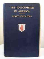 Image unavailable: Henry Jones Ford, The Scotch Irish in America, 1915