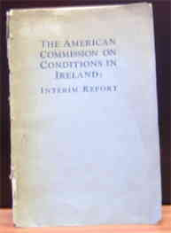 The American Commission on Conditions in Ireland: Interim Report (1921)