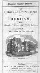 Image unavailable: Pinnock's County Histories, The History and Topography of Durham with Biographical Sketches ... and a neat map of the county (undated, c.1820)